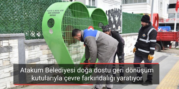 Atakum Belediyesi doğa dostu geri dönüşüm kutularıyla çevre farkındalığı yaratıyor